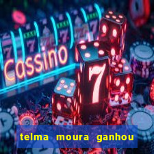 telma moura ganhou na loteria